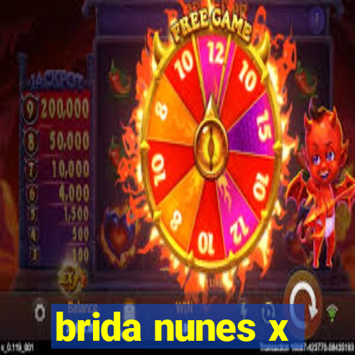 brida nunes x